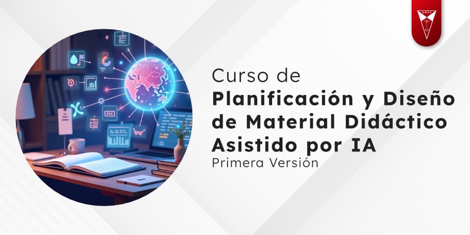 Curso de Planificación y Diseño de Material Didáctico Asistido por IA v1